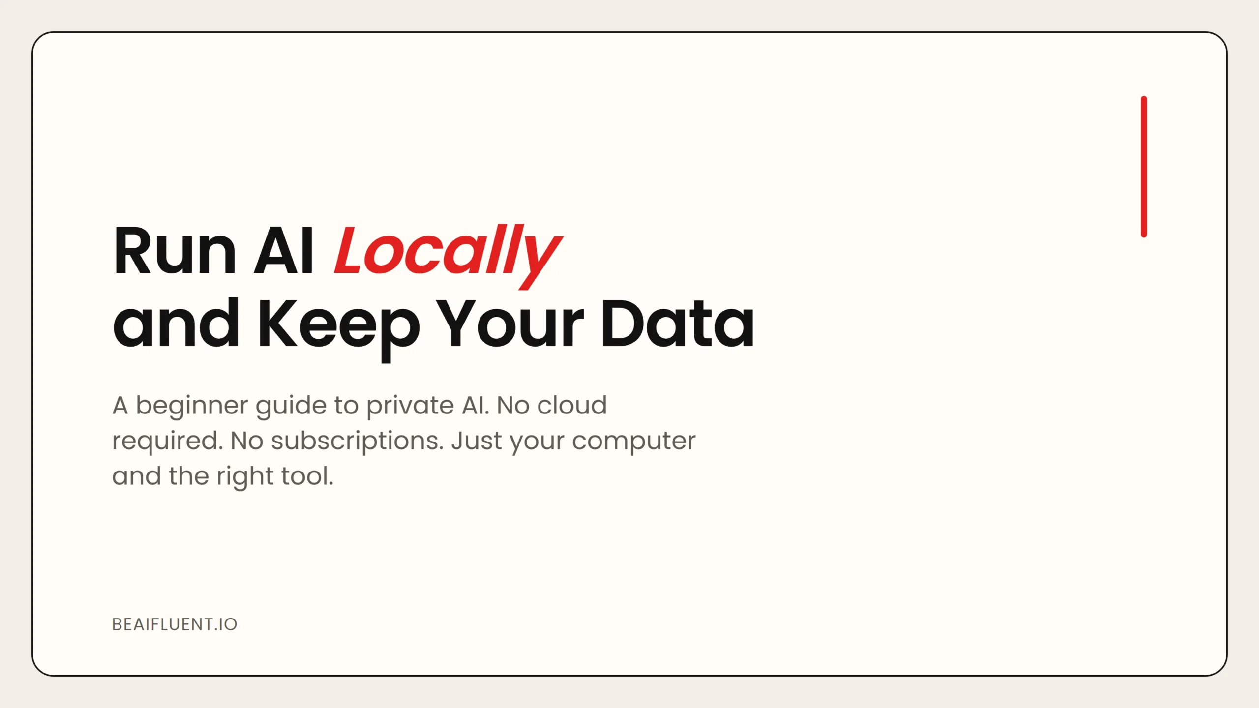 How to Run AI Locally for Privacy: A Beginner's Guide