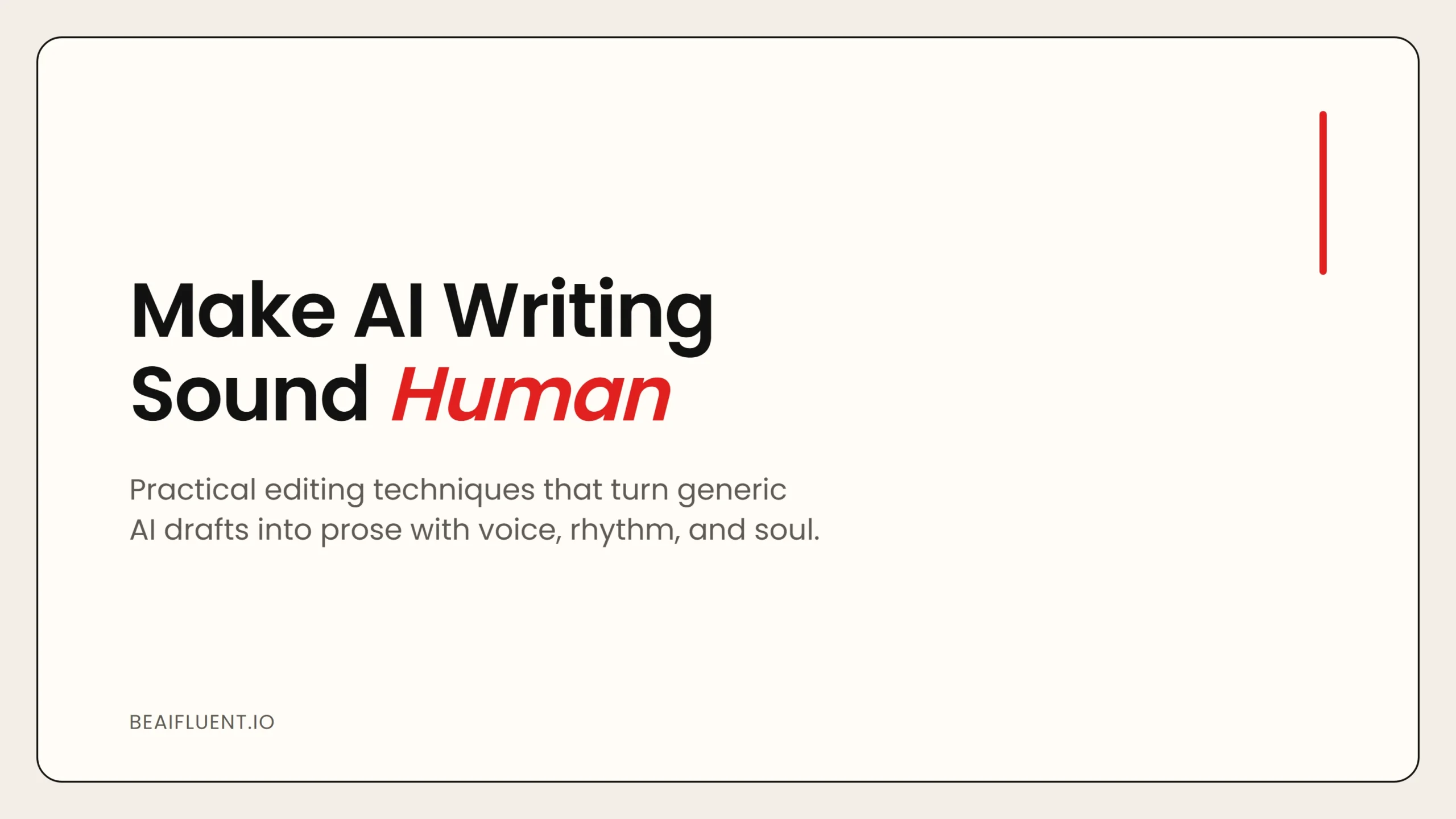 How to Make AI Writing Sound Human