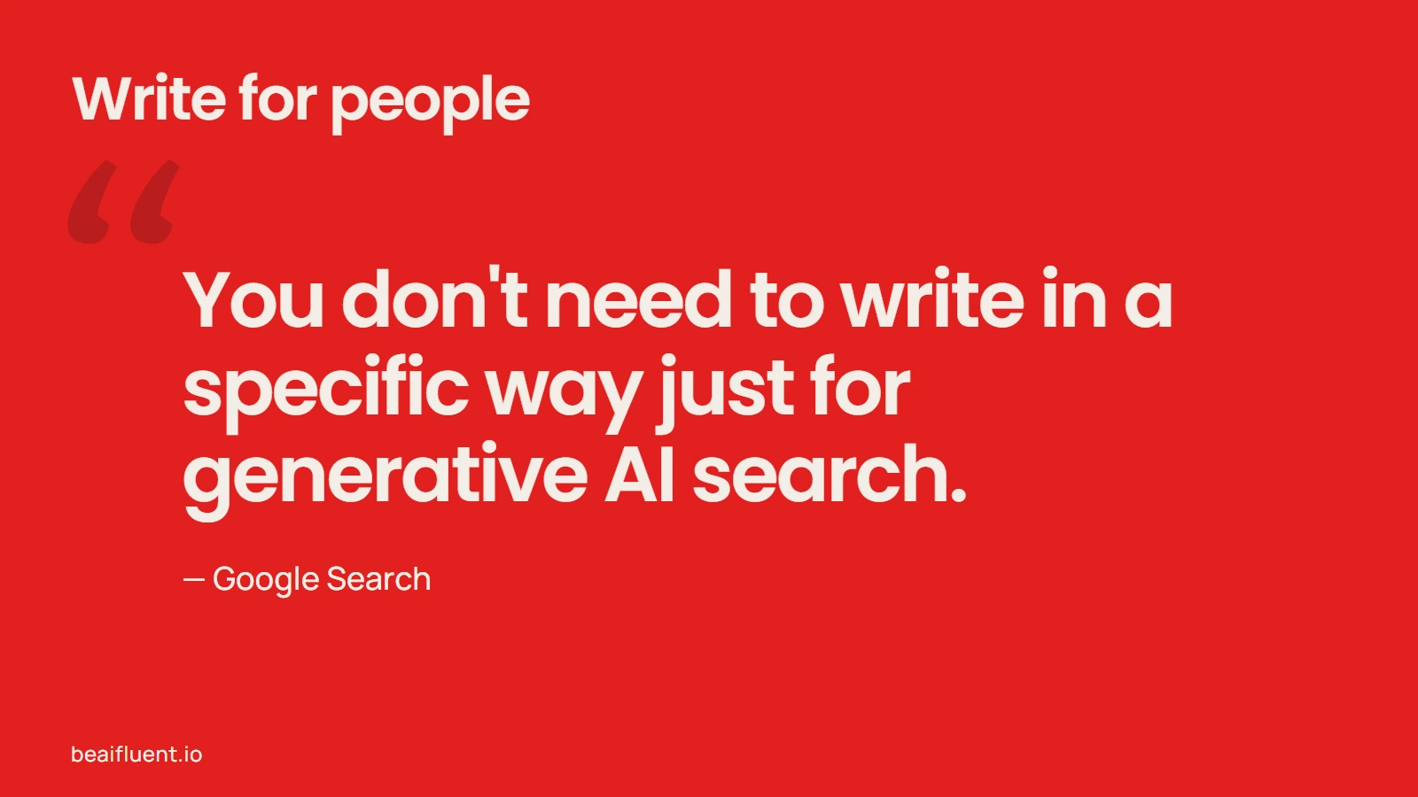 Google says a special writing style for generative AI search is unnecessary.